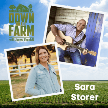 Down on the Farm Podcast - James Blundell with Sara Storer