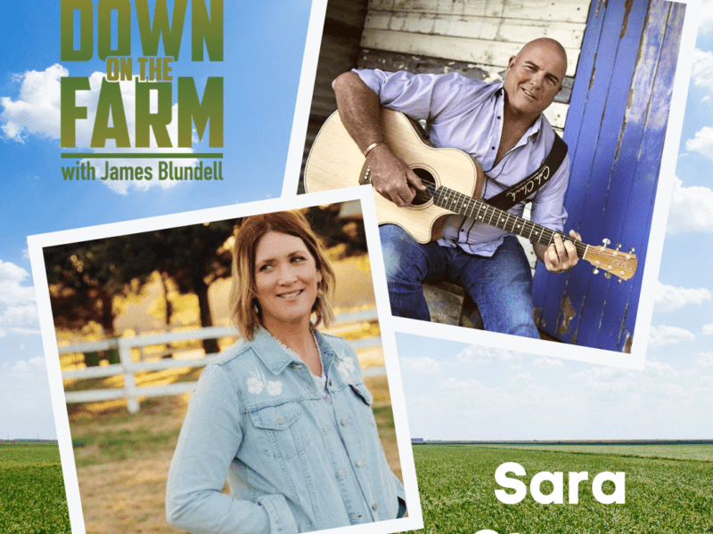 Down on the Farm Podcast - James Blundell with Sara Storer